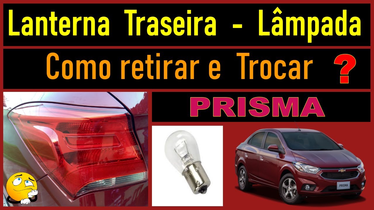 ❓ Lanterna Traseira PRISMA - Como retirar e como Trocar a Lâmpada