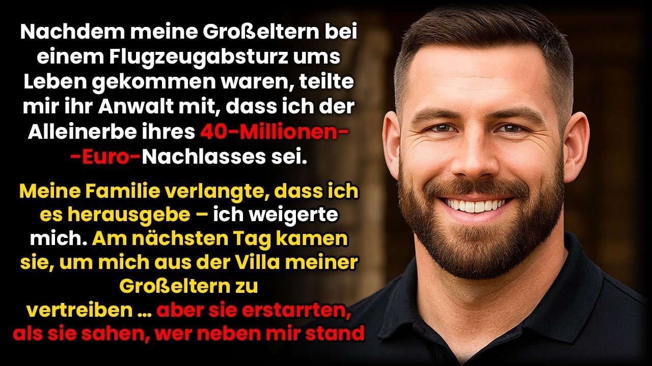 Nach dem Tod meiner Großeltern im Unfall erfuhr ich vom Anwalt; Alleinerbe von 40 Mio  €