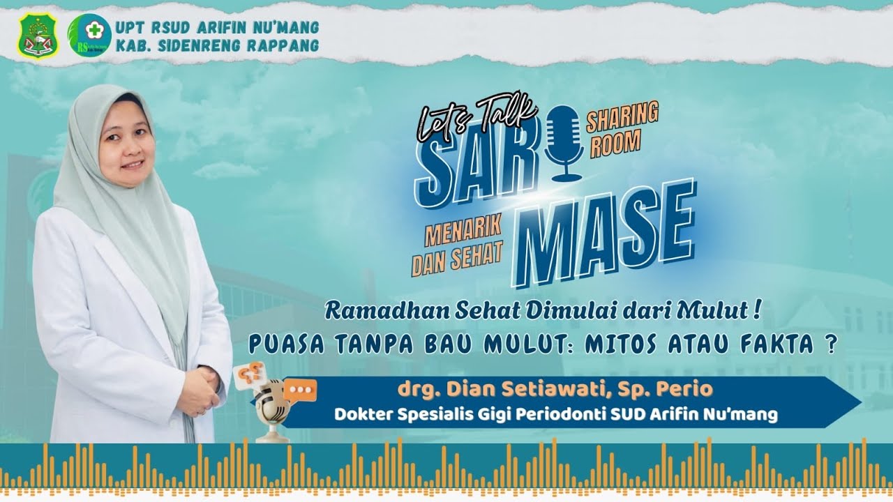 Podcast SAROMASE. Mitos atau Fakta? Puasa tanpa bau mulut bersama drg. Dian Setiawati, Sp. Perio. 