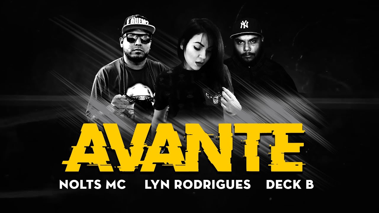 NOLTS MC | AVANTE!!! ft. LYN RODRIGUES & DECK B Prod. (( NOltsbeatz))