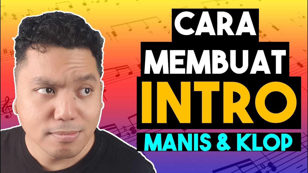 Cara membuat INTRO (Manis & Klop)