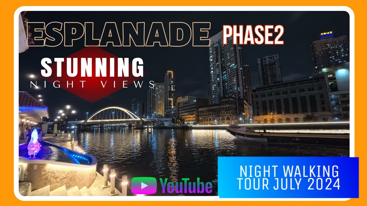 [HD] Night Tour of Esplanade Phase 2 || Breathtaking Views & City Lights!