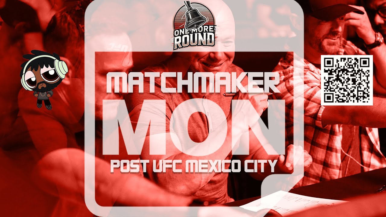 Monday Matchmaker - UFC Mexico City | One More Round