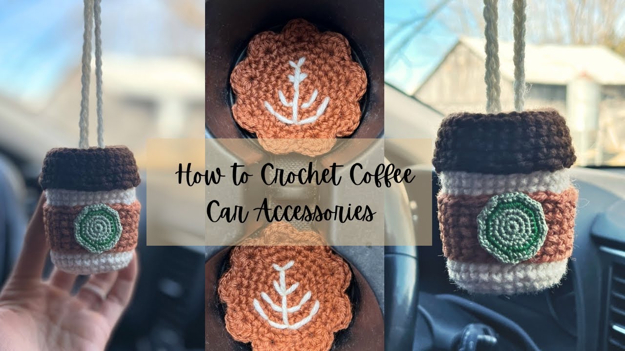 How to Crochet Coffee Car Accessories