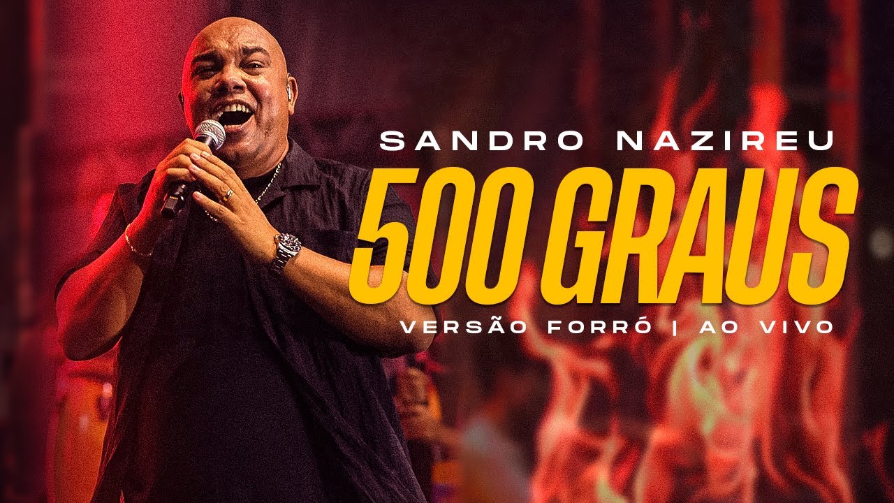 Sandro Nazireu - 500 GRAUS | (Versão forró ao vivo)