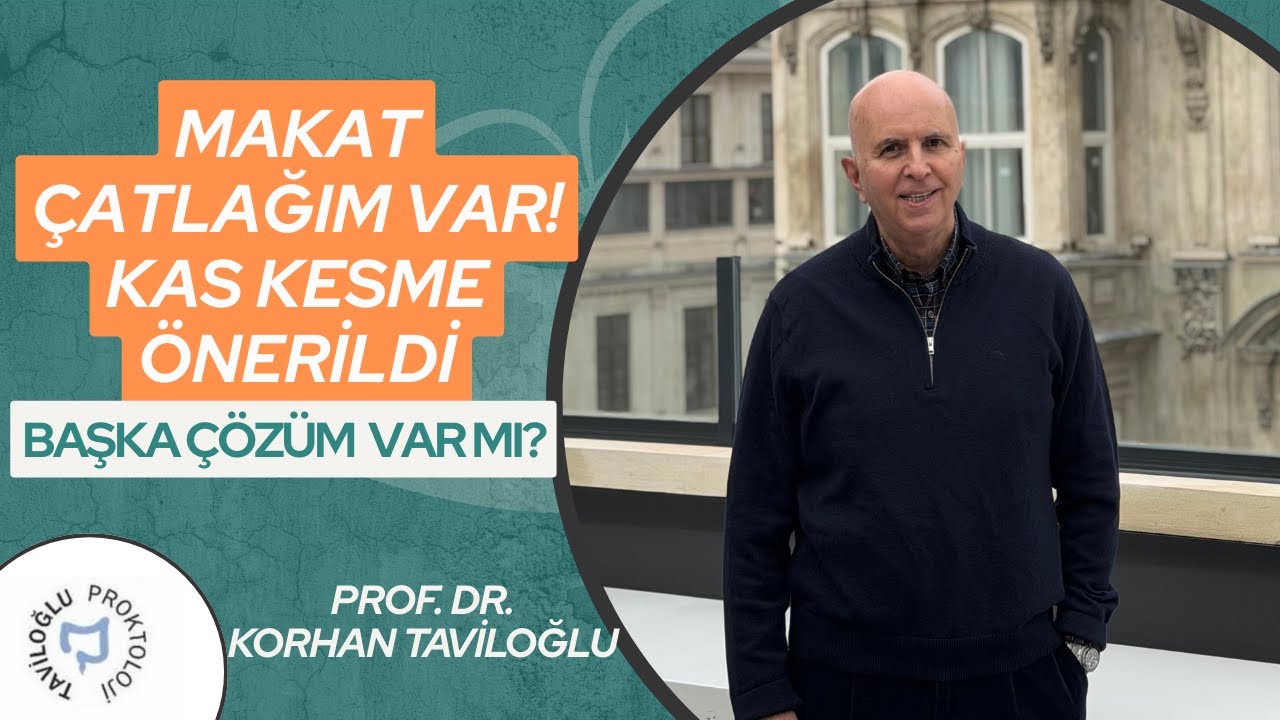 Makat Çatlağım Var, Kas Kesme Önerildi, Kas Kesilmeden Çözümü Var Mı?