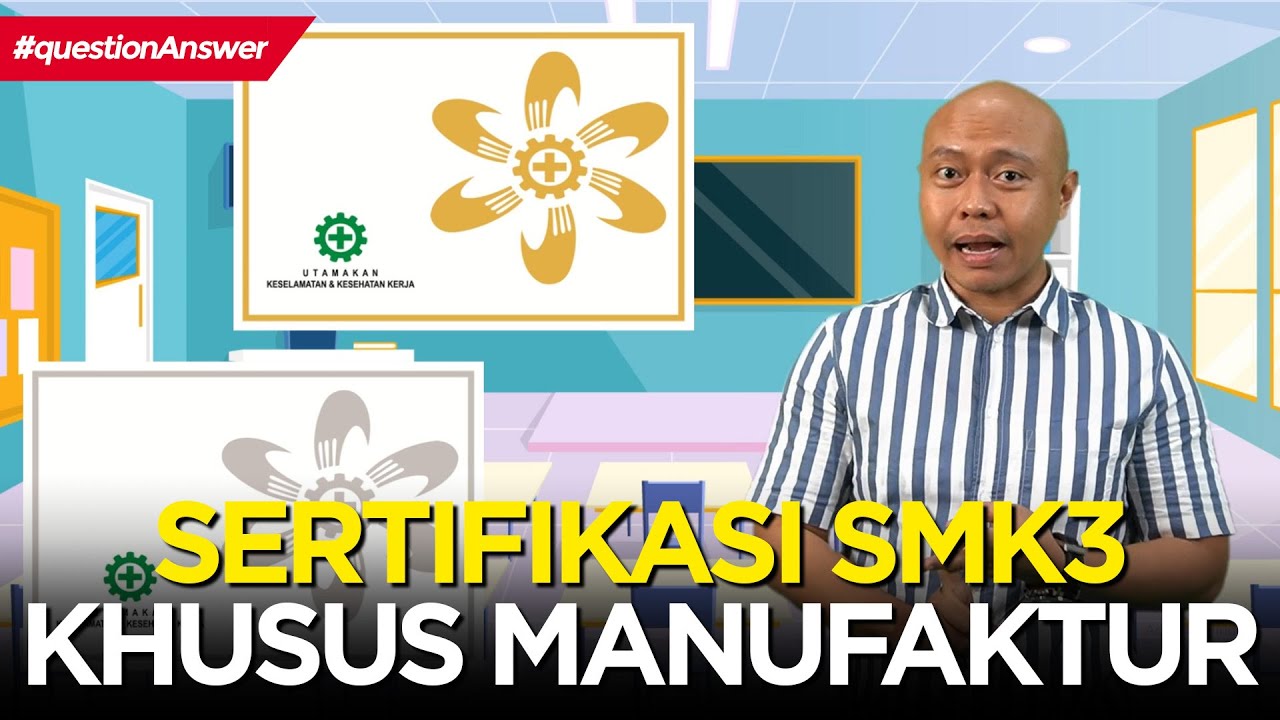 PROSES SERTIFIKASI SMK3: Perusahaan Manufaktur/Pabrik
