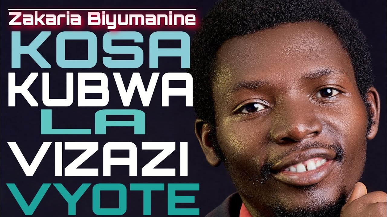 KOSA KUBWA LA VIZAZI VYOTE__ZAKARIA BIYUMANINE #DailyWisdomSeries