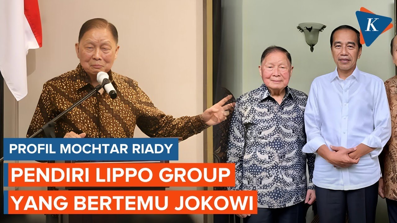 Profil dan Kekayaan Mochtar Riady, Bos Lippo Group yang Bertemu Jokowi