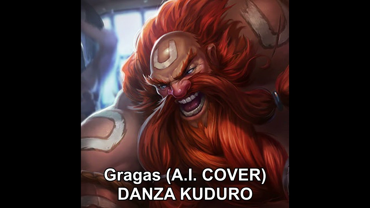 Gragas - DANZA KUDURO AI COVER