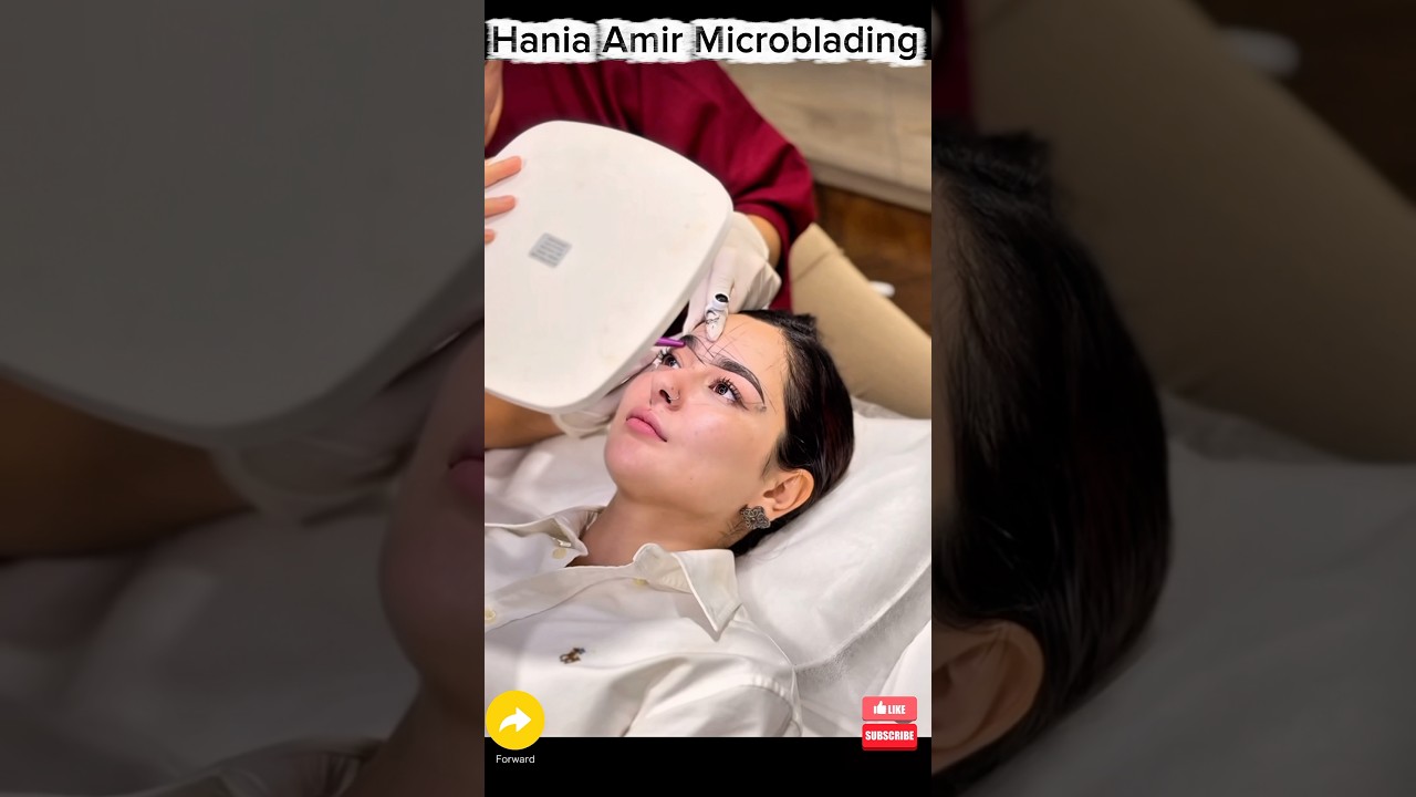 Hania Amir doing Microblading 
