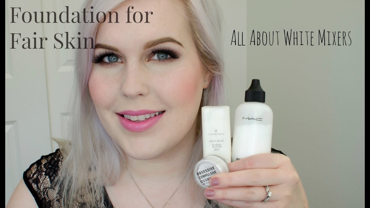 Foundation for Fair Skin, All About White Mixers