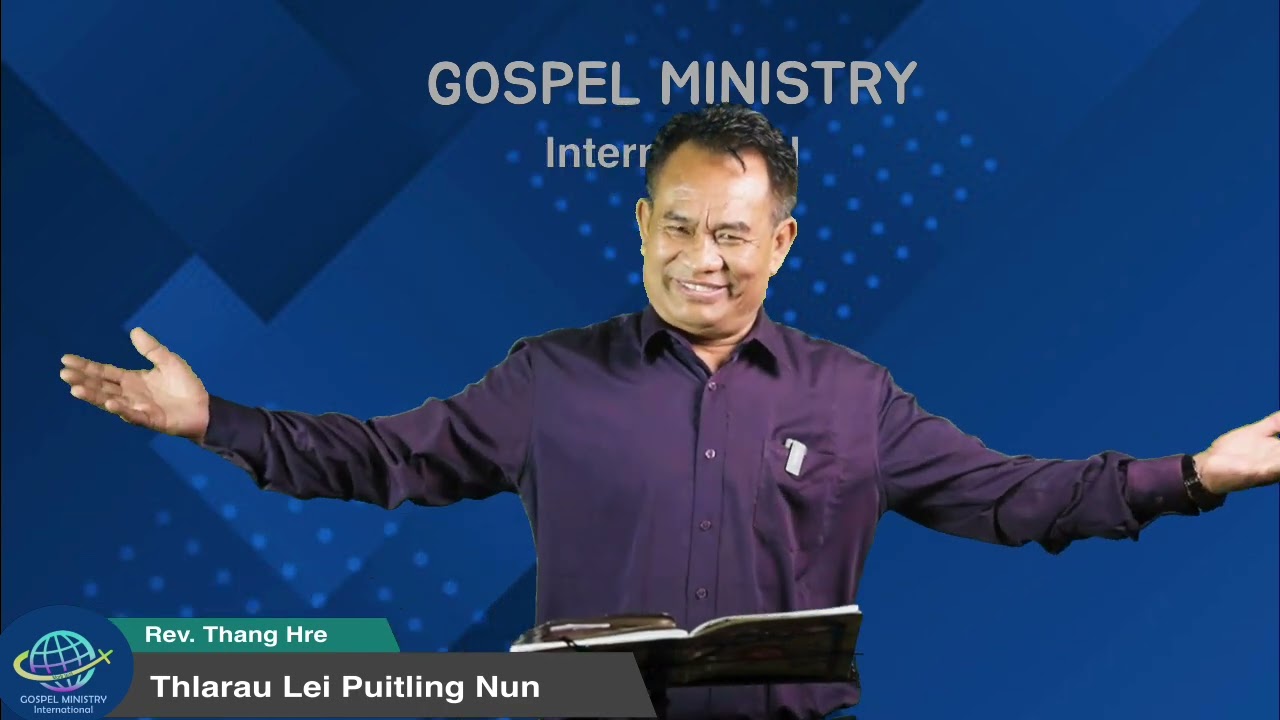 THLARAU PUITLING NUN : Rev.Thang Hre