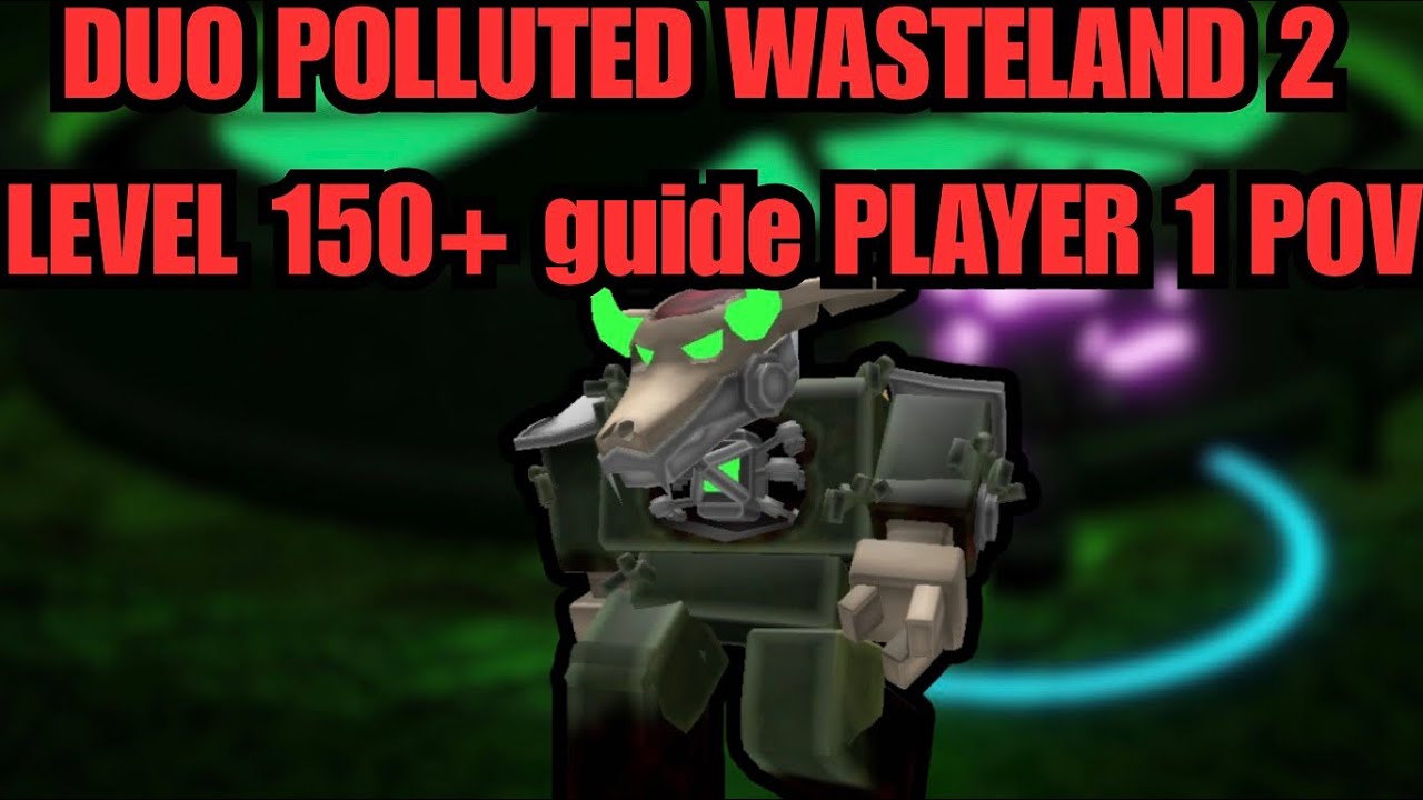 (Updated) PLAYER 1 POV: Duo polluted wasteland II guide ft: @JuliaKaidenakaPlushie 