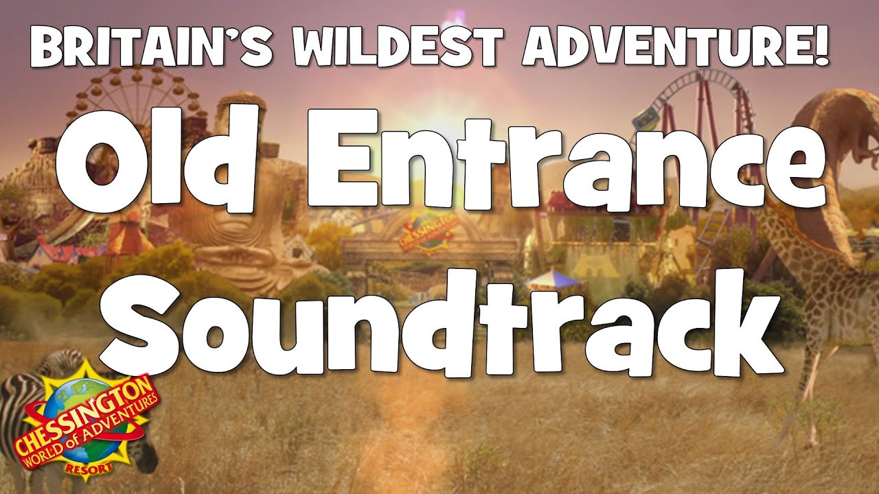 Chessington World of Adventures - Old Entrance Soundtrack (2003-2010)