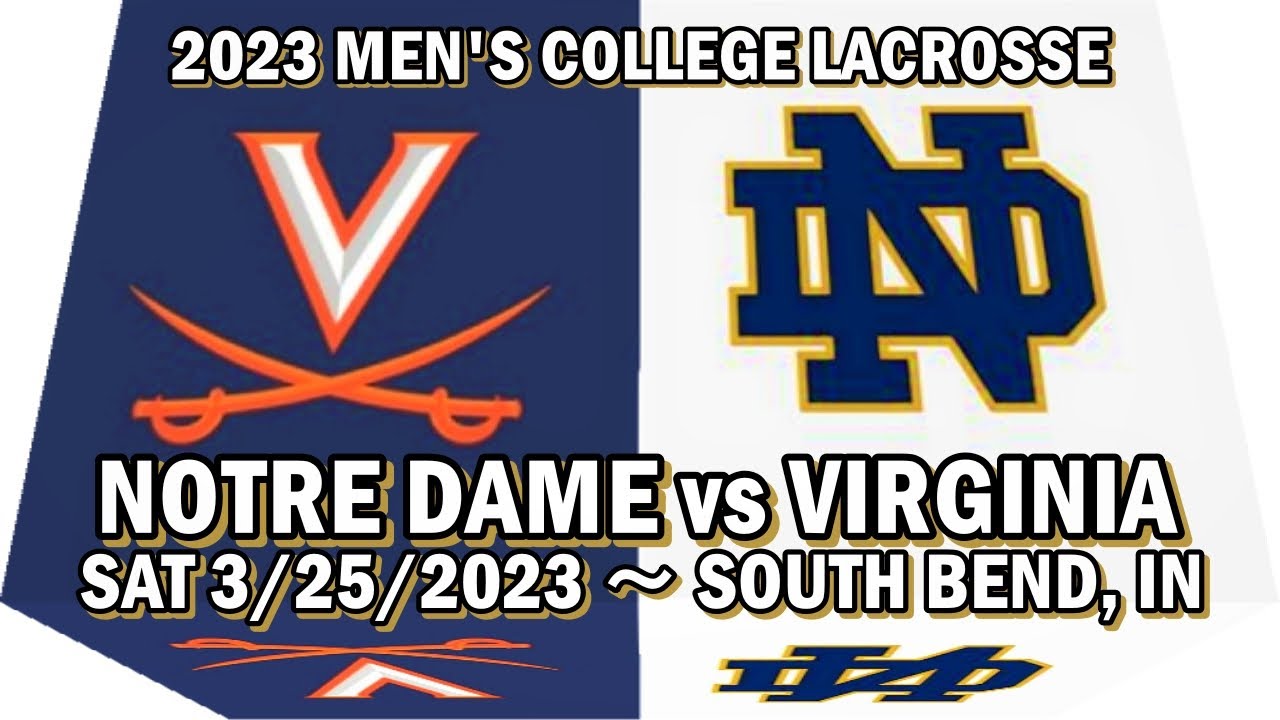 03/25/2023 Lacrosse Notre Dame v Virginia (Full Game) Men's College Lacrosse #NDLacrosse #UVAMensLax