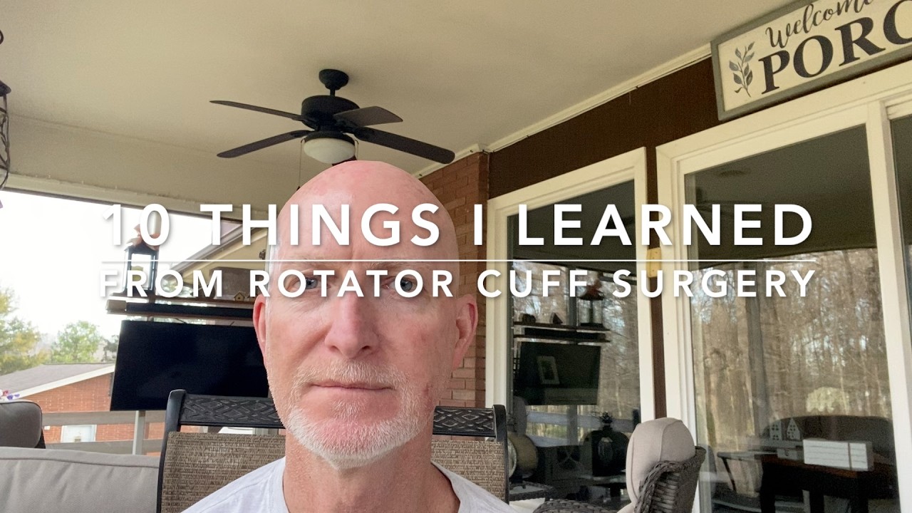 Rotator Cuff Surgery:  10 Lessons That Made My Recovery Easier