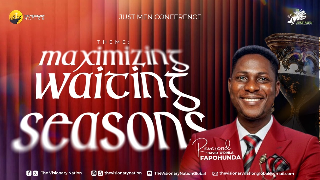 MAXIMIZING WAITING SEASONS | JUST MEN  CONFERENCE