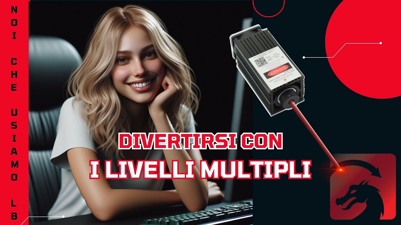 Lightburn - Livelli Multipli e loro utilizzo