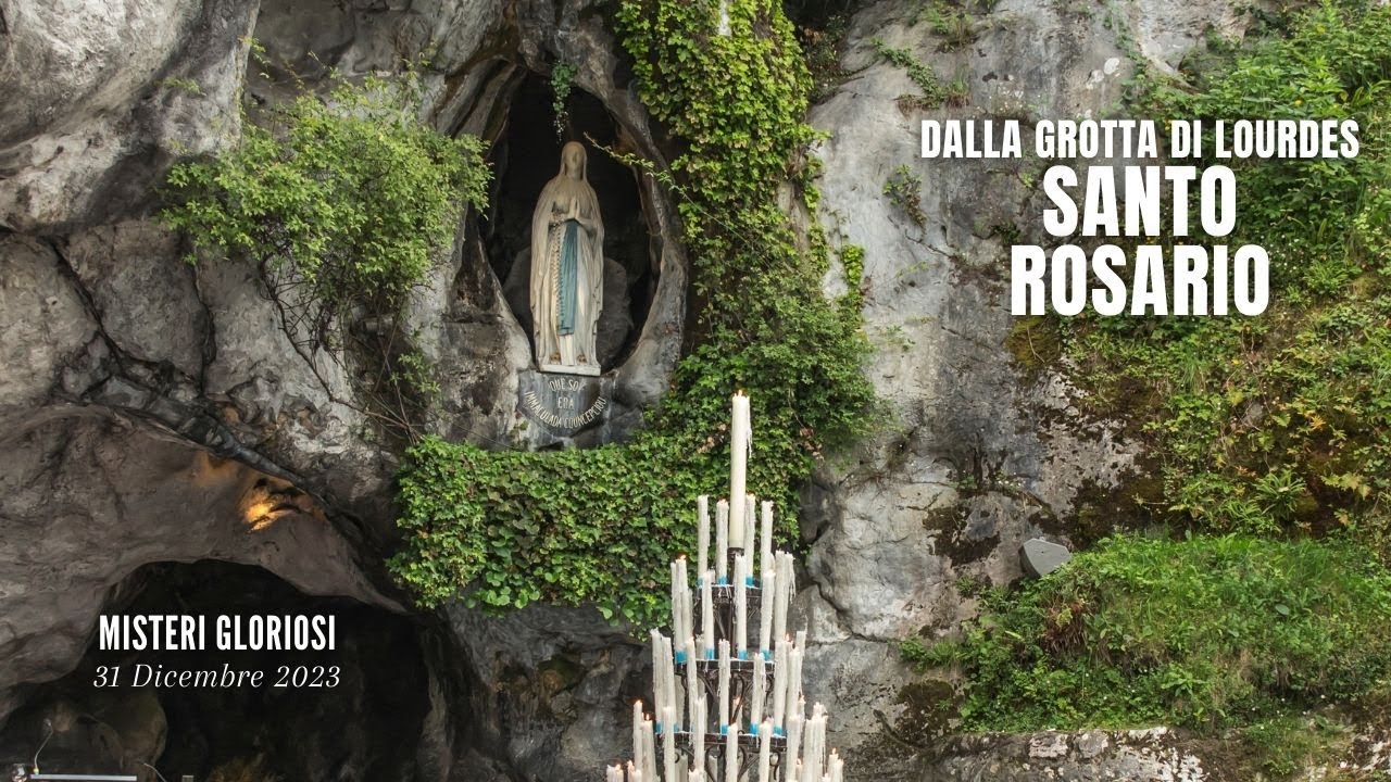 SANTO ROSARIO da Lourdes - misteri gloriosi - 31/12/2023