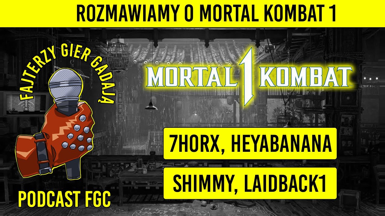 Fajterzy Gier Gadają #04 &ndash; 7horx, HeyaBanana, Shimmy, Laidback1 &ndash; rozmawiamy o Mortal Kombat 1