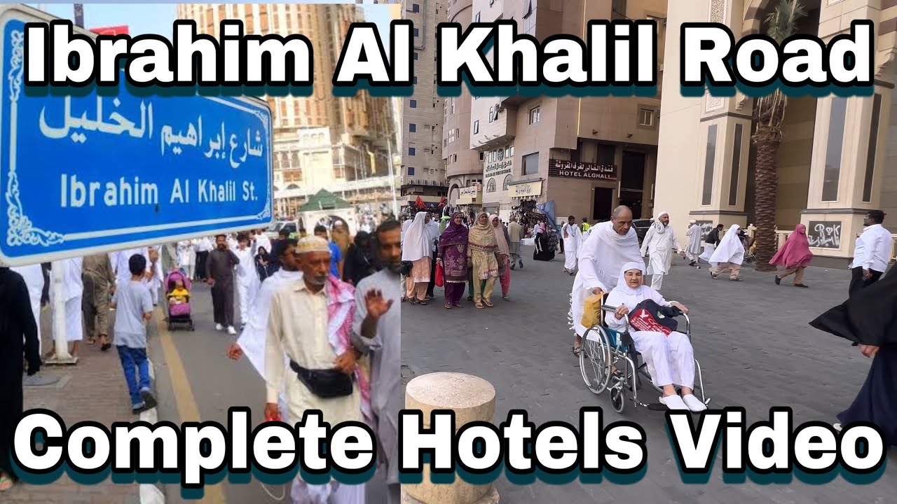 ibrahim khalil road makkah hotels | Complete hotels video coverage |
