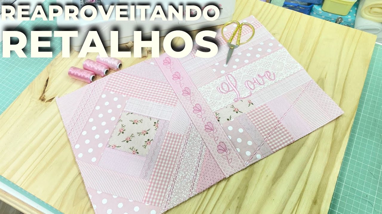 REAPROVEITANDO RETALHOS DE TECIDOS