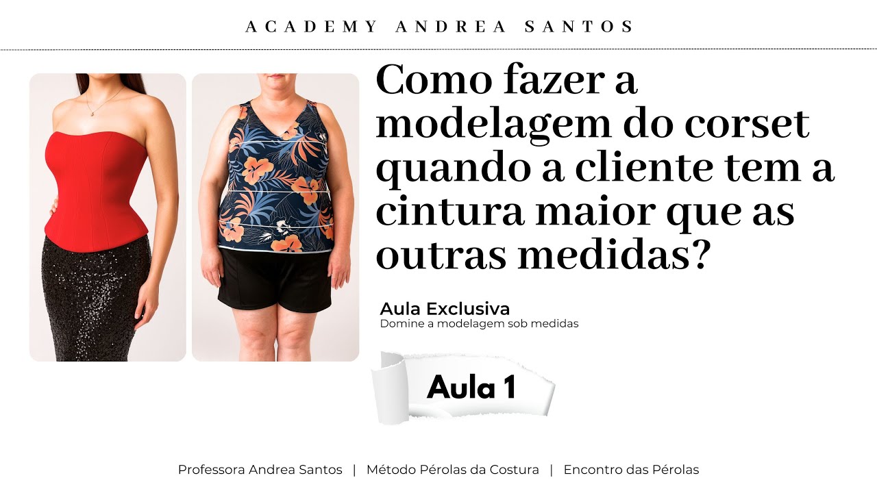 Como fazer a modelagem do corset quando a cliente tem a cintura maior que as outras medidas?