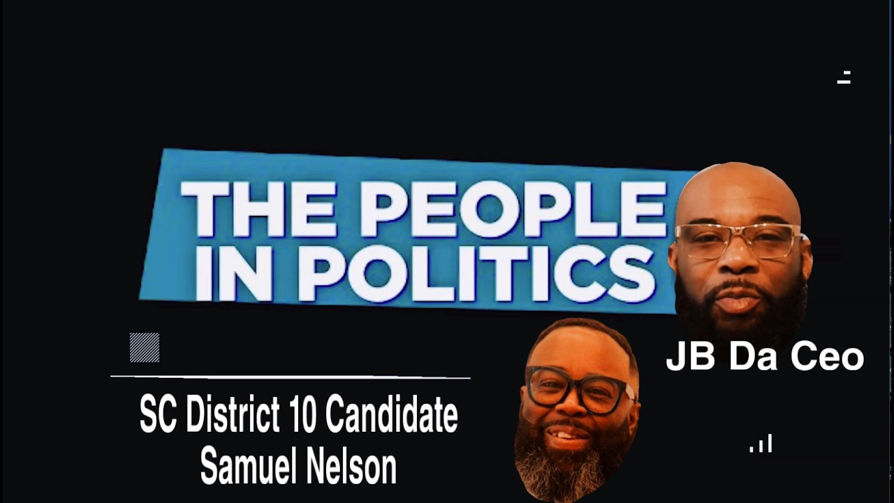 The People In Politics Show talks with Samuel Nelson about his run for Commissioner of District 10