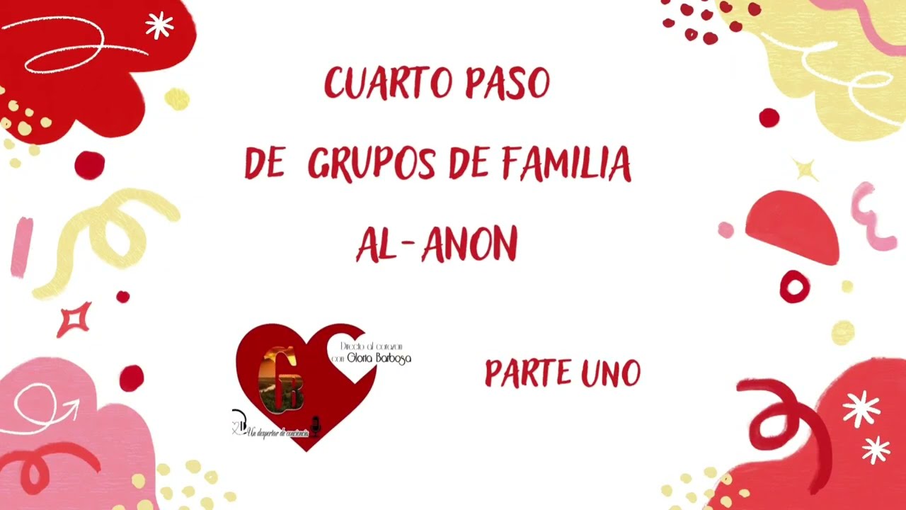 Cuarto paso de los grupos de familia Al-anon (parte 1)