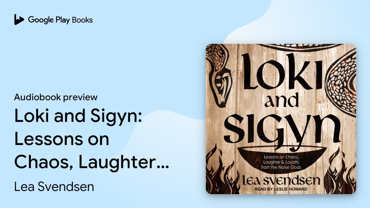 Loki and Sigyn: Lessons on Chaos, Laughter &&hellip; by Lea Svendsen &middot; Audiobook preview