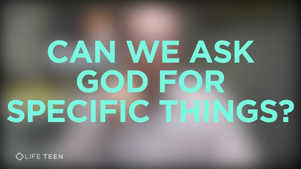 Can we pray for specific things?