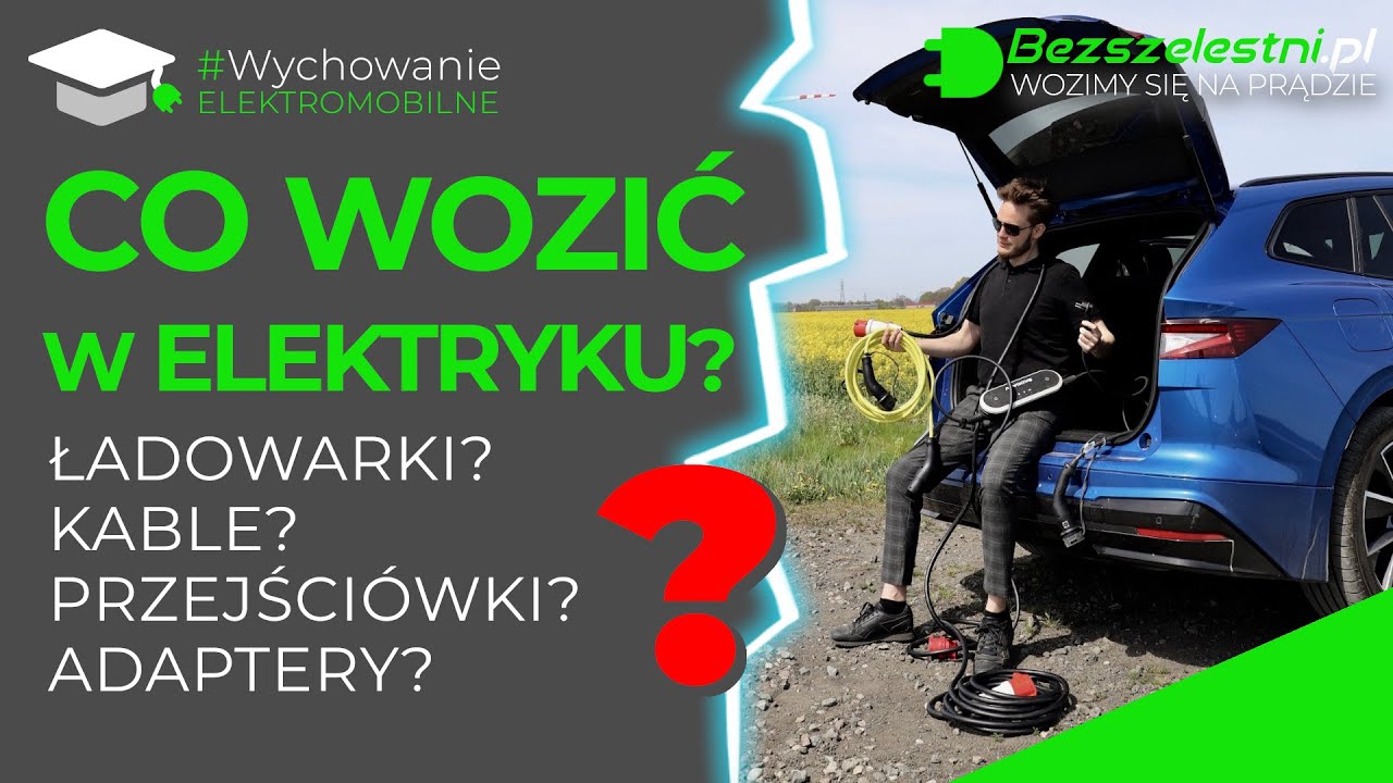 CO WOZIĆ W ELEKTRYKU? | JAKIE AKCESORIA? | Ładowarki? Kable? Przejściówki? | #Bezszelestni 065