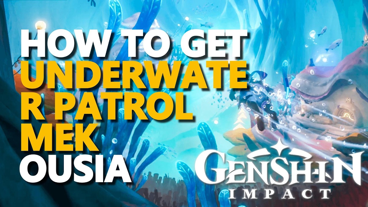 How to get Underwater Patrol Mek (Ousia) Genshin Impact