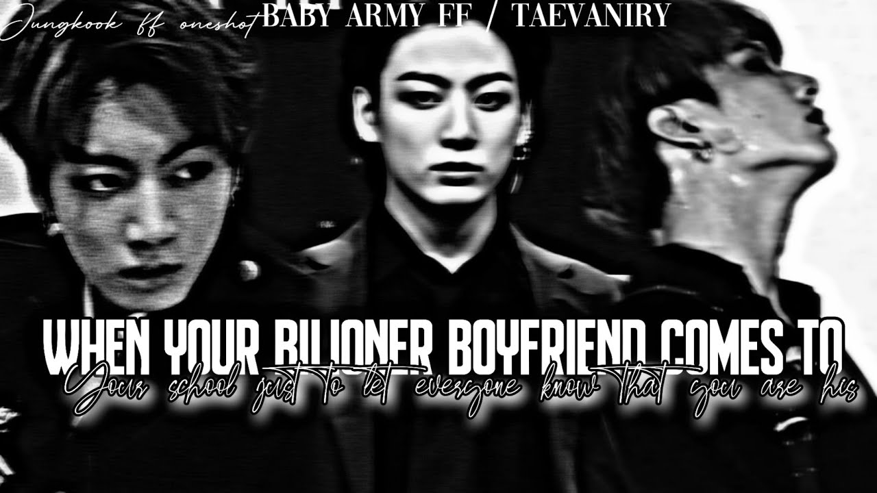 When your billionaier boyfriend comes to your school just to let everyone know that you are his JKff