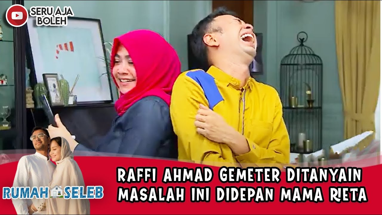 RAFFI AHMAD GEMETER DITANYAIN MASALAH INI DIDEPAN MAMA RIETA - RUMAH SELEB