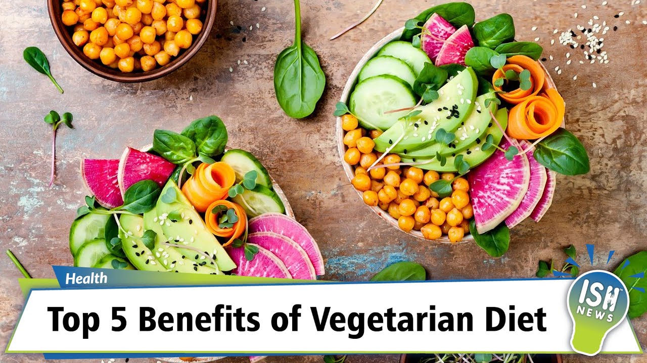 Top 5 Benefits of Vegetarian Diet