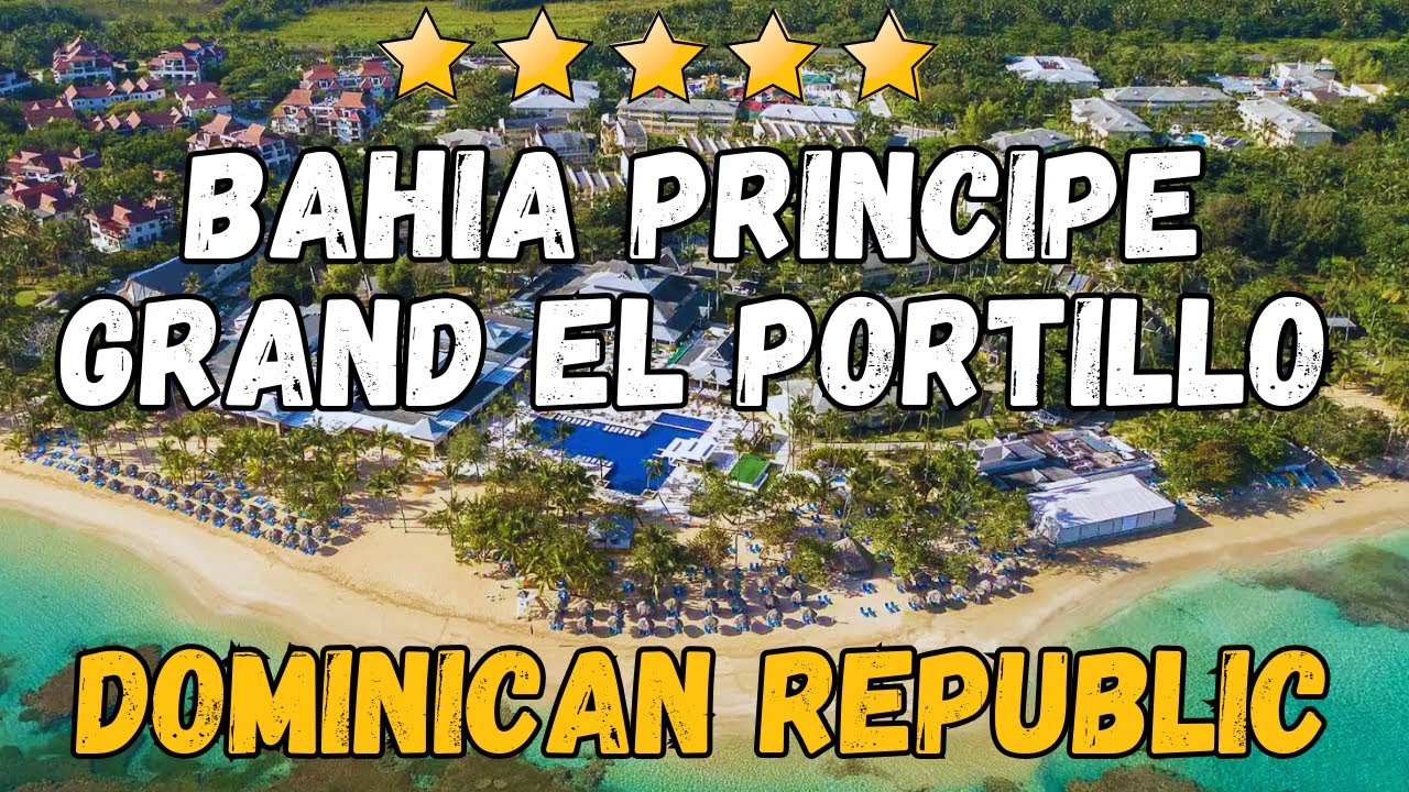 Bahia Principe Grand El Portillo Review: Luxury Resort in Dominican Republic