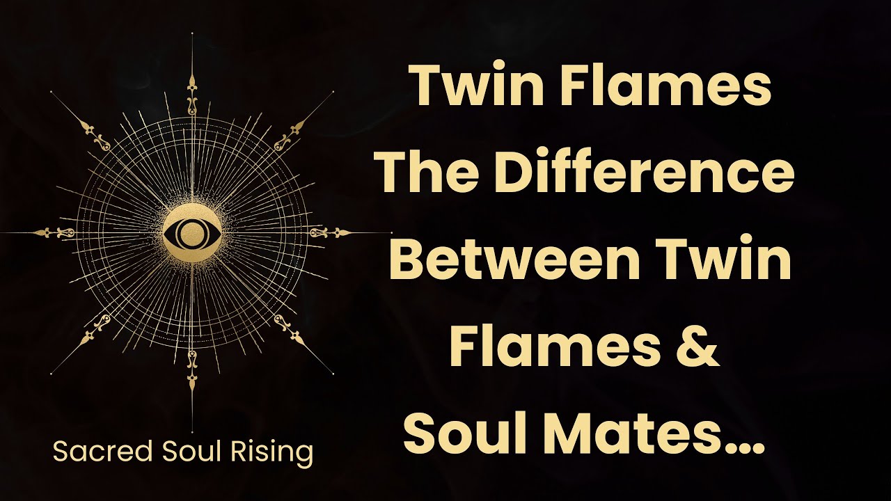 Twin Flames 🔥 What is the Difference Between Twin Flames and Soul Mates 