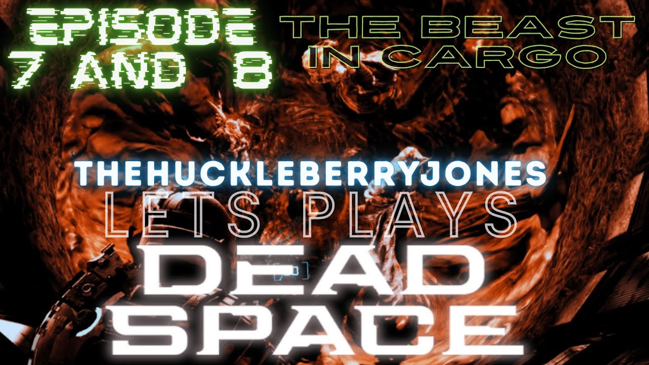 THE BEAST IN CARGO | Dead Space Remake | Part 7 & 8 | Lets Play / Walkthrough