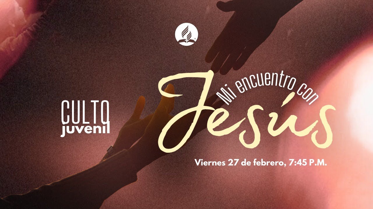 SOCIEDAD DE JOVENES |VIERNES 27 DE FEBRERO|IASD LOS JARDINES