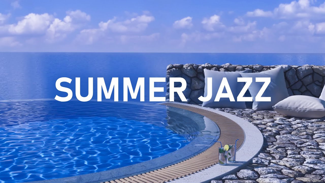 Relax at the hotel by the pool with Smooth Jazz - Summer Jazz Bossa Nova Music to Relax, Chillout