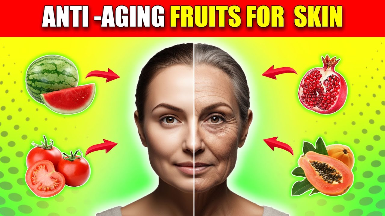 10 Anti Aging Fruits for Youthful Skin!