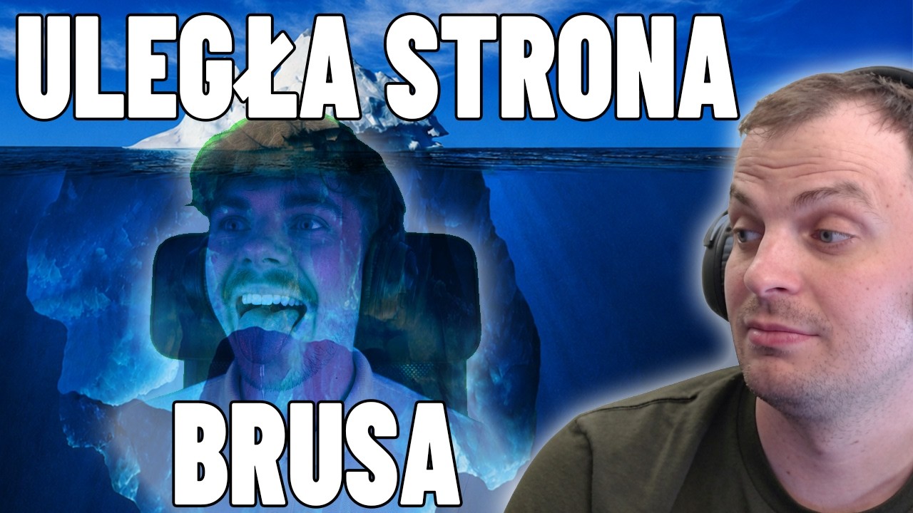 TRZECIA CZĘŚĆ ICEBERGA - BRUS PRZYZNAŁ ŻE LUBI JAK KOBIETA NA NIEGO PLUJE XD