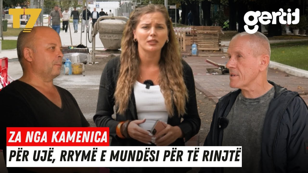 Za nga Kamenica p&euml;r uj&euml;, rrym&euml; e mund&euml;si p&euml;r&nbsp;t&euml;&nbsp;rinjt&euml; | Z&agrave; me Kalt&euml;rinen | T7