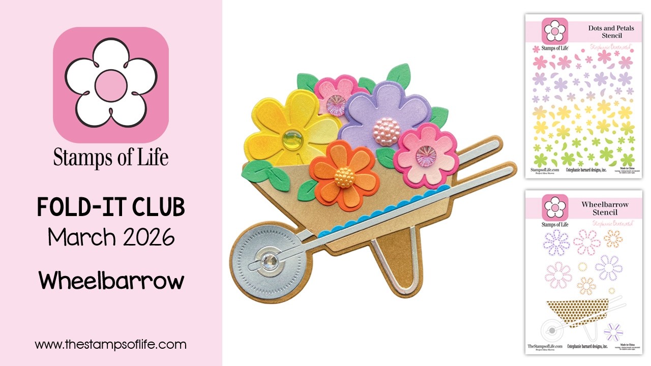 The Stamps of Life March Club | Wheelbarrow Fold-it Card, Stencils & Cardmaking Inspiration