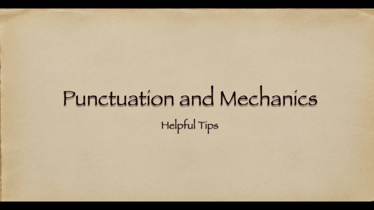 Punctuation and Mechanics