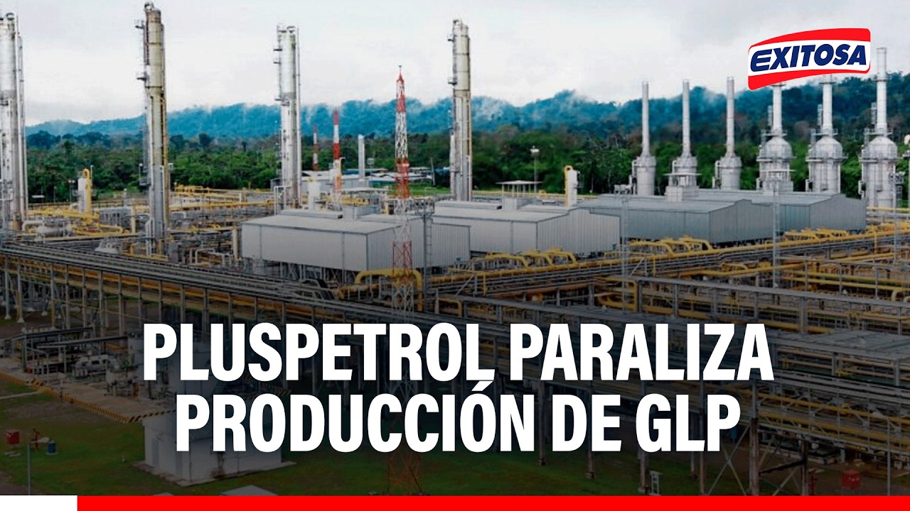 🔴🔵 Pluspetrol paraliza producción de GLP, usado en balones de gas y vehículos