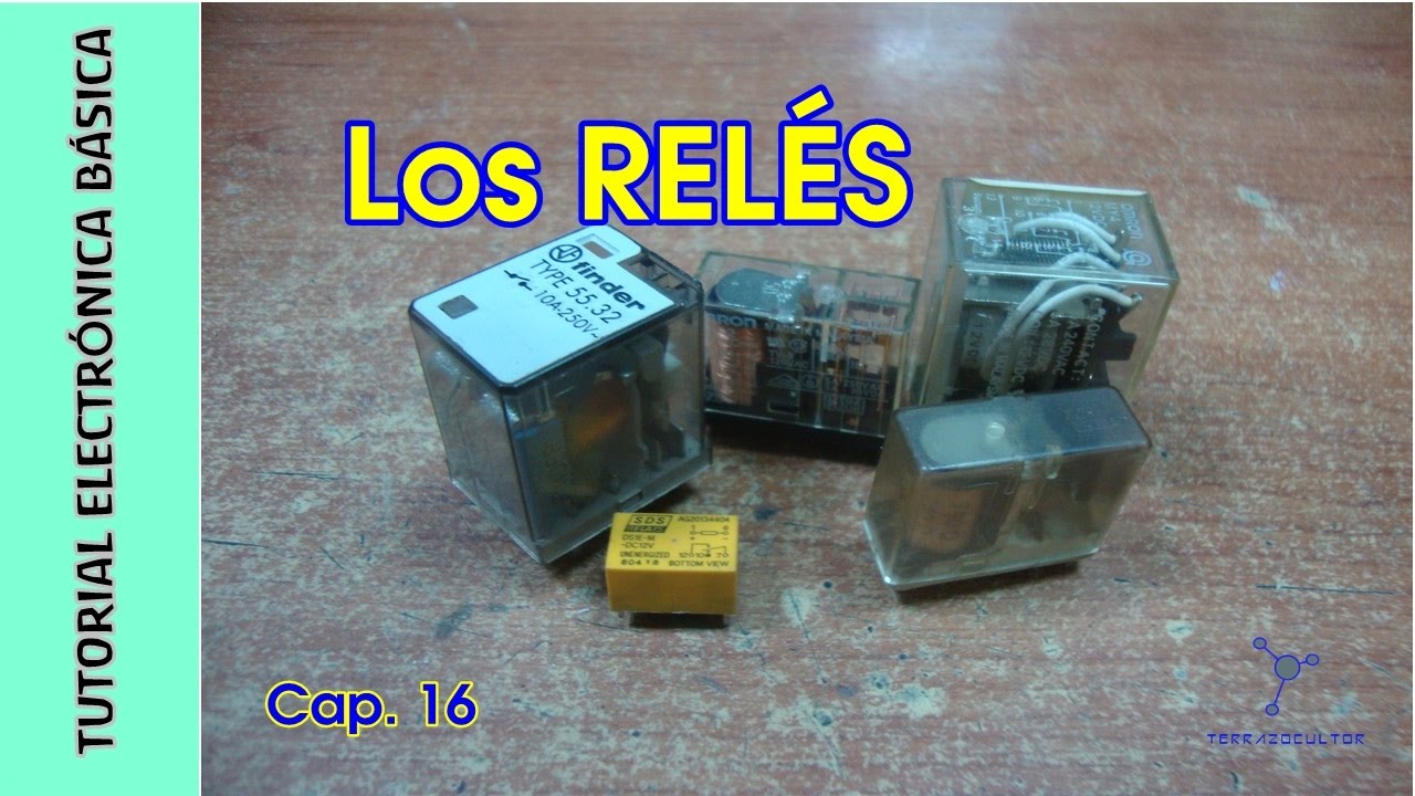 Tutorial Electrónica Básica. Cap 16.  Reles