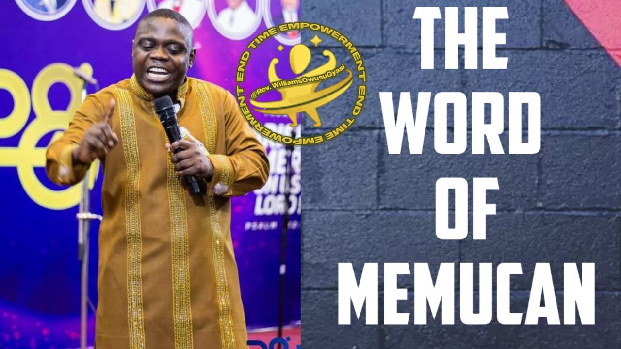THE WORD OF MEMUCAN   -   PROPHET SAMUEL LARBI GYIMAH